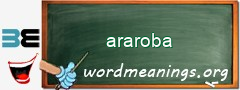 WordMeaning blackboard for araroba